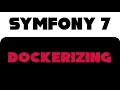 Symfony 7 - Dockerizing