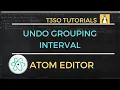 How to Change Undo Grouping Interval in Atom Editor