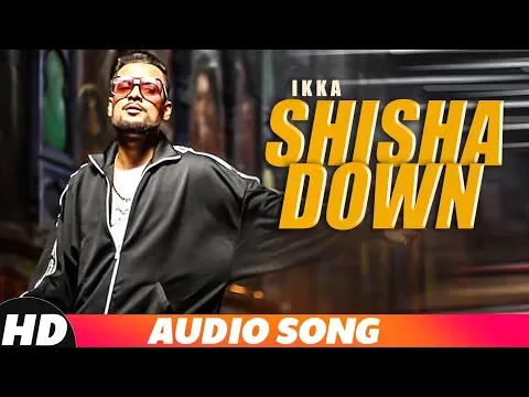 Download MP3 Shisha Down (Full Audio) | Ikka | Dr Zeus | Neetu Singh | Latest Punjabi Songs 2018