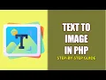 Convert Text To Image In PHP Step-By-Step Guide