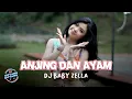 Download Lagu Anjing Dan Ayam - DJ Baby Zella | DJ Goyang Goyang