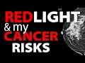 Red Light Therapy My Cancer Risks Part 1