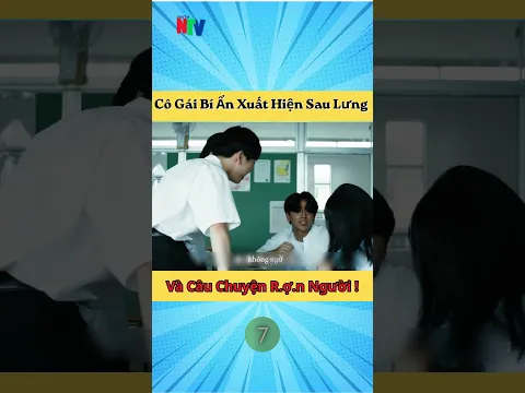Cô Gái Bí Ẩn Xuất Hiện Sau Lưng Và Câu Chuyện R.ợ.n Người ! 7 #review #reviewphim