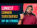Dp 25 Longest Common Subsequence Top Down Bottom-Up Space Optimised DP on Strings