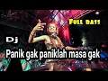 Download Lagu DJ PANIK GAK PANIKLAH MASA GAK-REMIX FULL BASS