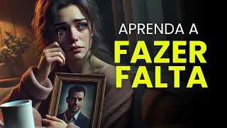 Como fazer falta na vida de alguém? Guia Prático