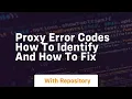 Proxy Error Codes How to Identify and How to Fix