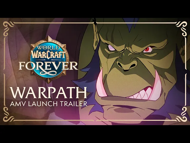 WARPATH | World of Warcraft: Forever AMV Launch Trailer