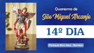 14º DIA - QUARESMA DE SÃO MIGUEL ARCANJO - 28/08/2024