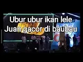 Lagu Juan Reza's memukau #Ubur Ubur Ikan Lele' Concert kota baubau