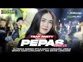 Download Lagu DJ PEPAS REBORN VIRAL🔥TRAP STYLE PARTY KARNFAL💫JINGLE DEWAN AUDIO LUMAJANG FT AGS SOUND LUMAJANG 