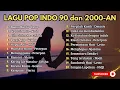 Download Lagu LAGU POP INDO 90 dan 2000an HITS INDONESIA FULL ALBUM  Playlist Nostalgia Lagu Indonesia