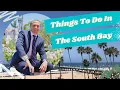 Things To Do in the South Bay