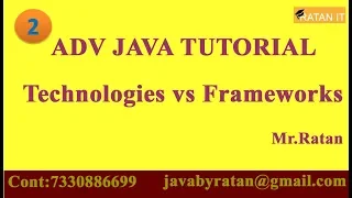 ADV JAVA -2 Technologies Vs Frameworks By Ratan sir