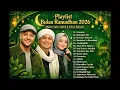 Lagu Playlist lagu bulan RAMADHAN 2026 Maher Zain | Opick | Nissa Sabyan ( suara jernih)