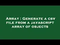 Array Generate a csv file from a javascript array of objects