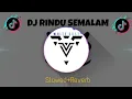 Download Lagu DJ RINDU SEMALAM  slowed+reverb//Viral tik tok 🎧#viraltiktok #Djrindusemalam#music #slowed