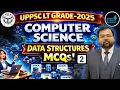 UPPSC LT Grade 2025 Computer Science Data Structures MCQs-2 Most Expected Questions