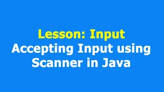 Accepting Input using Scanner in Java