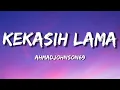 Download Lagu Kekasih lama - Ahmadjohnson69 lyrics