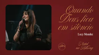 Quando Deus Fica em Silêncio - Lucy Mendez | Hillsong São Paulo