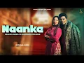 Download Lagu NAANKE (OFFICIAL MUSIC VIDEO) BALKAR ANKHILA ft MANJINDER GULSHAN | NEW PUNJABI SONG 2025