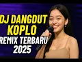 Download Lagu 🎶DJ Dangdut Koplo Remix Terbaru 2025 – Full Bass Mantap Temani Perjalanan Jauh \u0026 Santai🔥