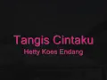 Tangis Cintaku - Hetty Koes Endang