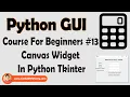 Canvas Widget In Python Tkinter Python Tkinter GUI Tutorial In Hindi