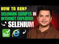 How to Run Selenium Scripts in Internet Explorer IE Browser