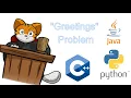 Learn to Code with Me Kattis Greetings Problem in Python C and Java