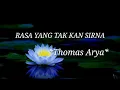 Lagu Thomas Arya _ RASA YANG TAK KAN SIRNA - lirik