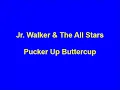 Jr. Walker & The All Stars - Pucker Up Buttercup