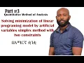 Optimal solution of minimization of LPP model by artificial variables simplex method in Amharic