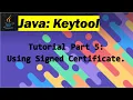 Java Keytool Tutorial Part 5 - Using Signed certificate