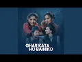 Download Lagu Ghar Kata Ho Bainiko