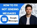 How to Fix Google Messages for Web Not Sending Messages Full Guide 2026