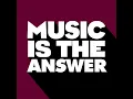 Music Is The Answer