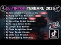 Download Lagu DJ TIKTOK TERBARU 2025 FULL BASS || DJ KINI SETELAH KUTEMUKAN DIA | DJ MENGAPA KAU BERUBAH