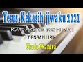 Download Lagu YESUS KEKASIH JIWAKU ll KARAOKE ROHANI ll SAYANG DI SAYANG ll NADA WANITA D#DO