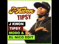 J Kwon - Tipsy (Dj Modo & El Nico EDIT)