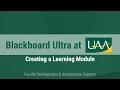 Blackboard Ultra at UAA Creating a Learning Module