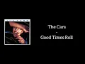 The Cars - Good Times Roll (Lyrics)