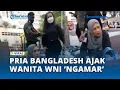 Download Lagu Pria Bangladesh Tawari WNI Wanita 1000 Dollar Hongkong untuk Diajak 'Ngamar'