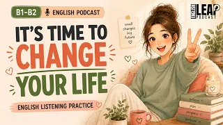 This Video Will Change Your Life | English Podcast For Easy English in Daily Life Learn English Fast
