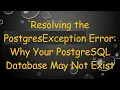 Resolving the PostgresException Error Why Your PostgreSQL Database May Not Exist