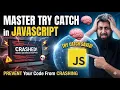 Master Try Catch in JavaScript Prevent Your Code From Crashing