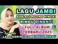 Download Lagu 🔥 LAGU KERINCI JAMBI ‼ PALING KINCAI 💥 FULL ALBUM TERBARU 2025 #jambi