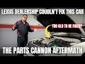 Lexus Dealership Couldn t Fix This Car The Parts Cannon Aftermath