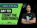 DAY 159 - Count the Substrings Strings JAVA C GFG POTD 29 Mar